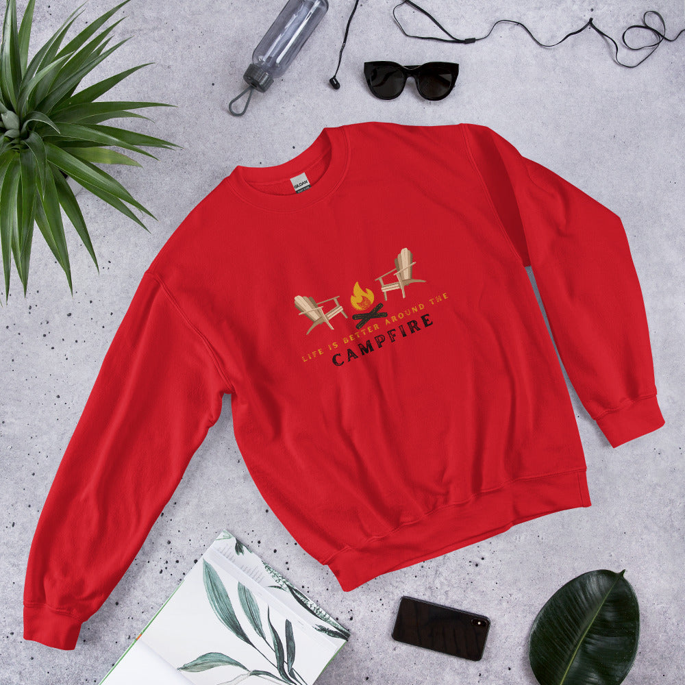 Life is Better by the Campfire Sweatshirt